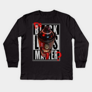 Do Black Lives Matter? Kids Long Sleeve T-Shirt